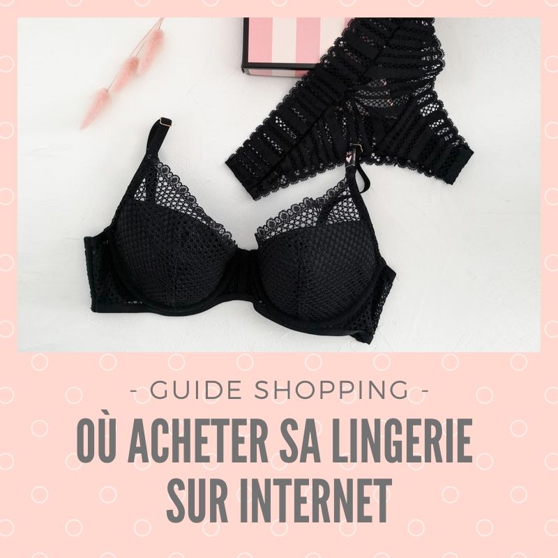 Acheter sa lingerie Internet : les meilleures adresses - Shopping Addict